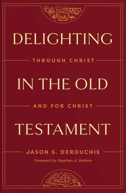 Book Announcement: Delighting in the Old Testament