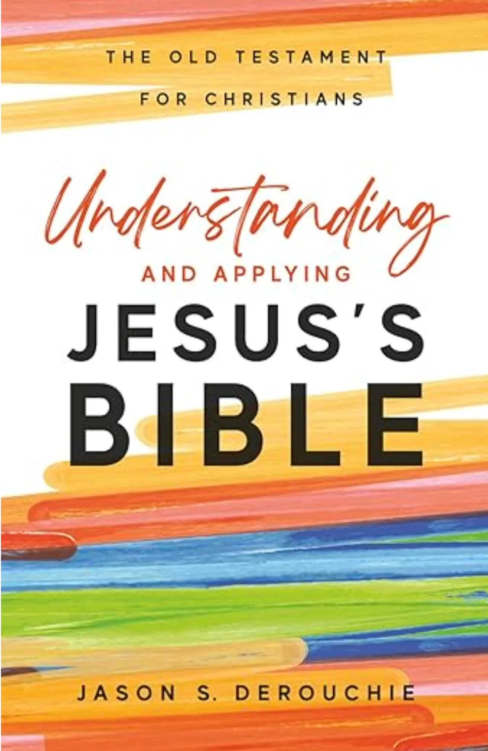 Understand and Applying Jesus's Bible